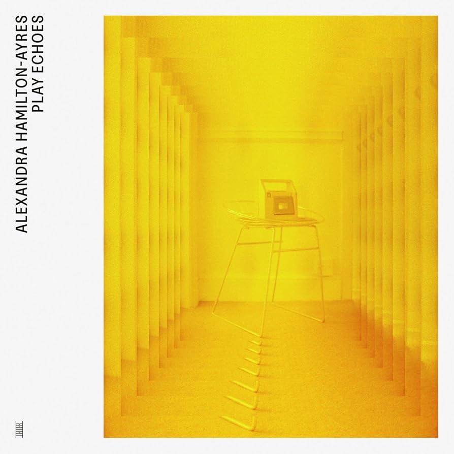 Alexandra Hamilton-Ayres – Play&nbsp;Echoes